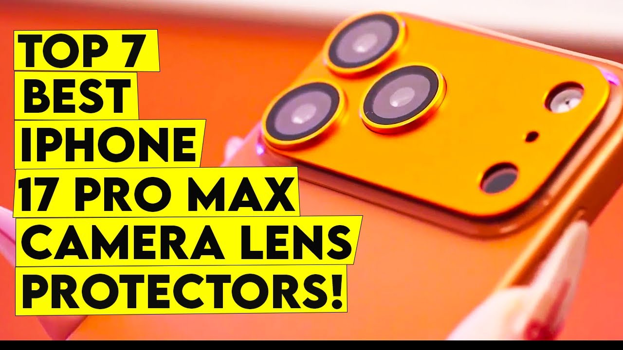 Top 7 Best iPhone 17 Pro Max Camera Lens Protectors🔥 &ndash; Must-Have Picks!