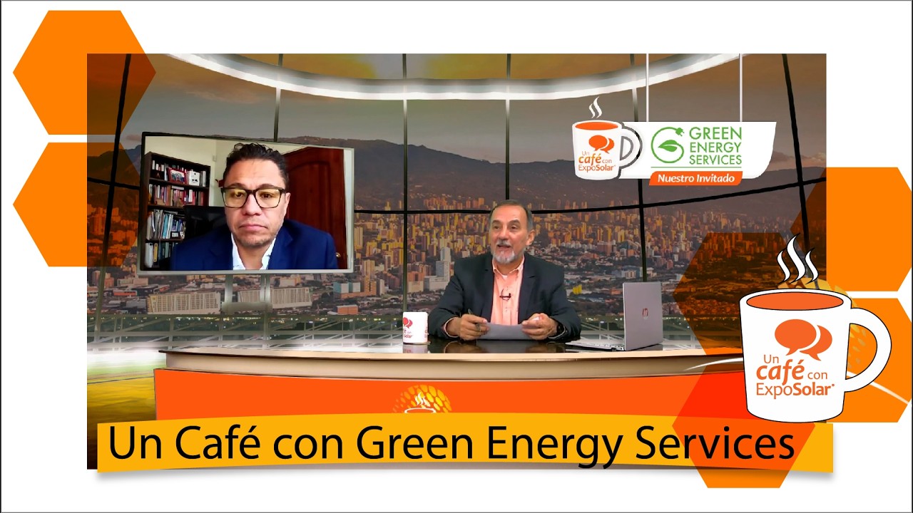 Green Energy Services en Un Café con ExpoSolar