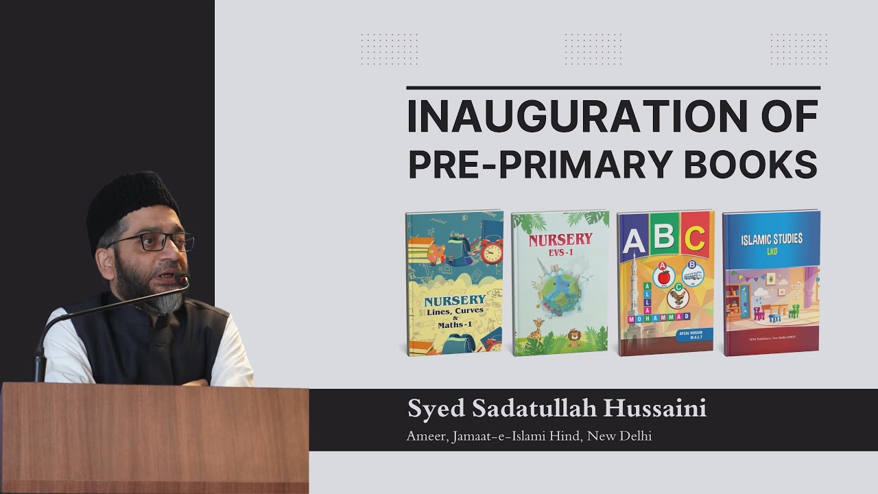 Inauguration of | pre-primary books | Syed Sadatullah Hussaini | Ameer, Jamaat-e-Islami Hind
