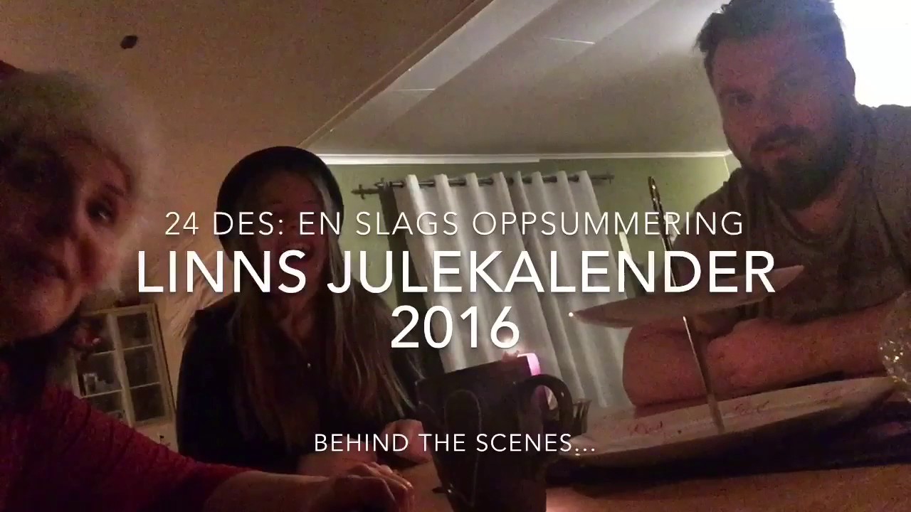 Linns julekalender 24:Behind the scenes..