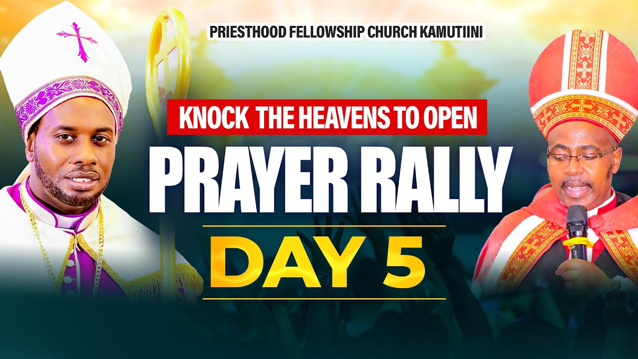 PRAYER RALLY DAY 5 // ARCHHBISHOP DR JJ GITAHI WITH BISHOP MWANGI ZAKAYO