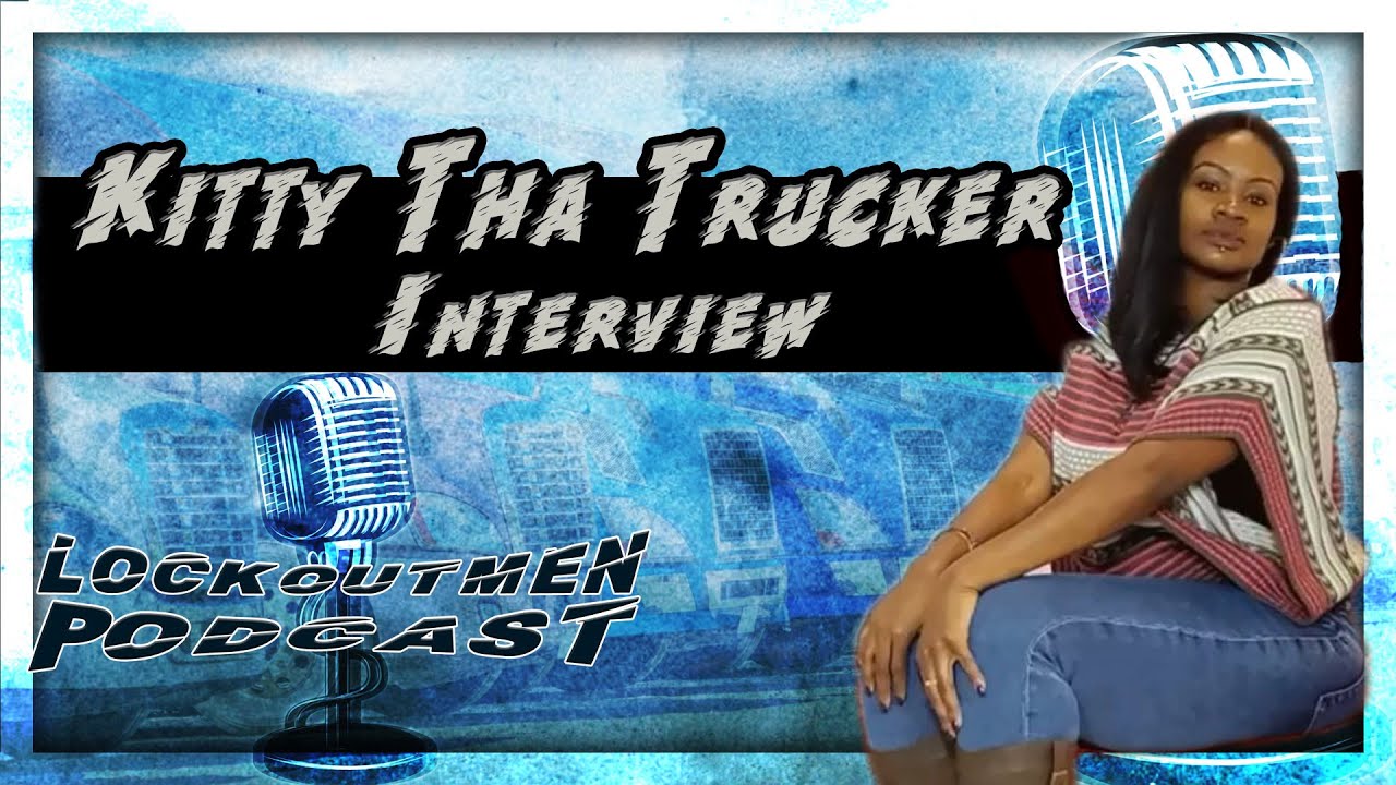 Lockoutmen Podcast SpotLites: YouTuber @Kitty Tha Trucker | Prime Inc.