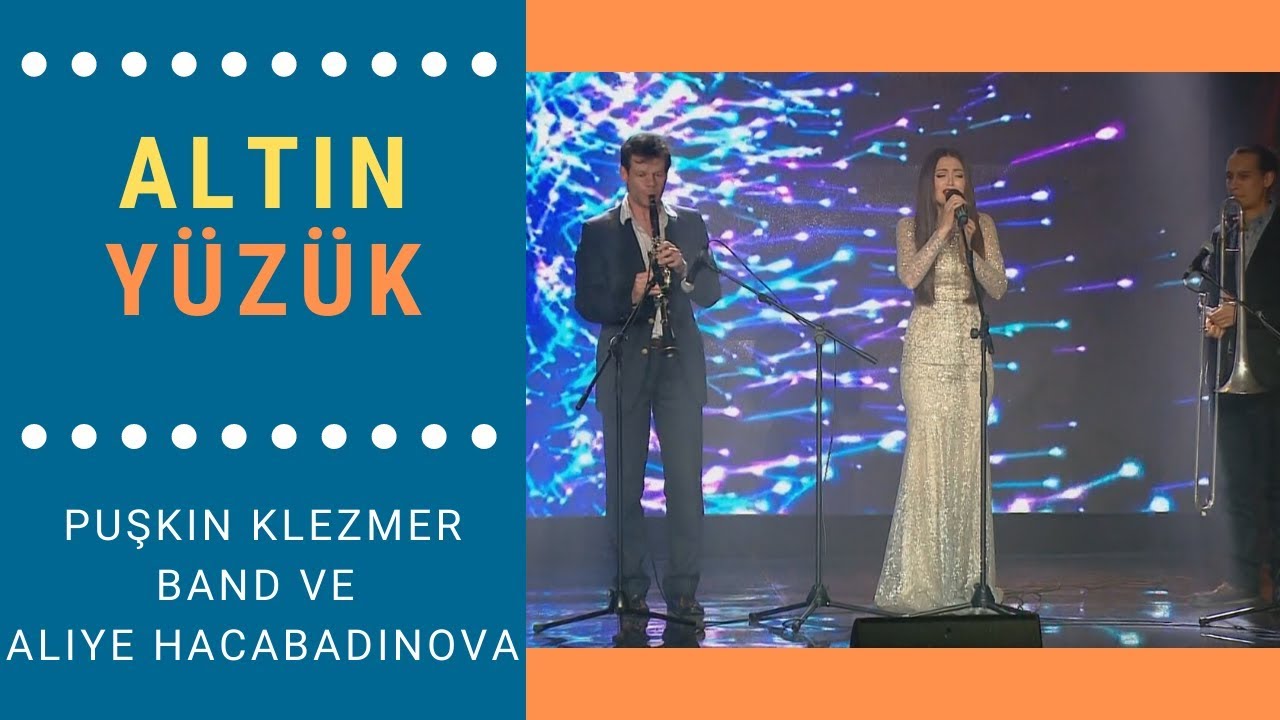 Puşkin Klezmer Band  ve Aliye Hacabadinova – Altın Yüzük (Türkçe Altyazılı)