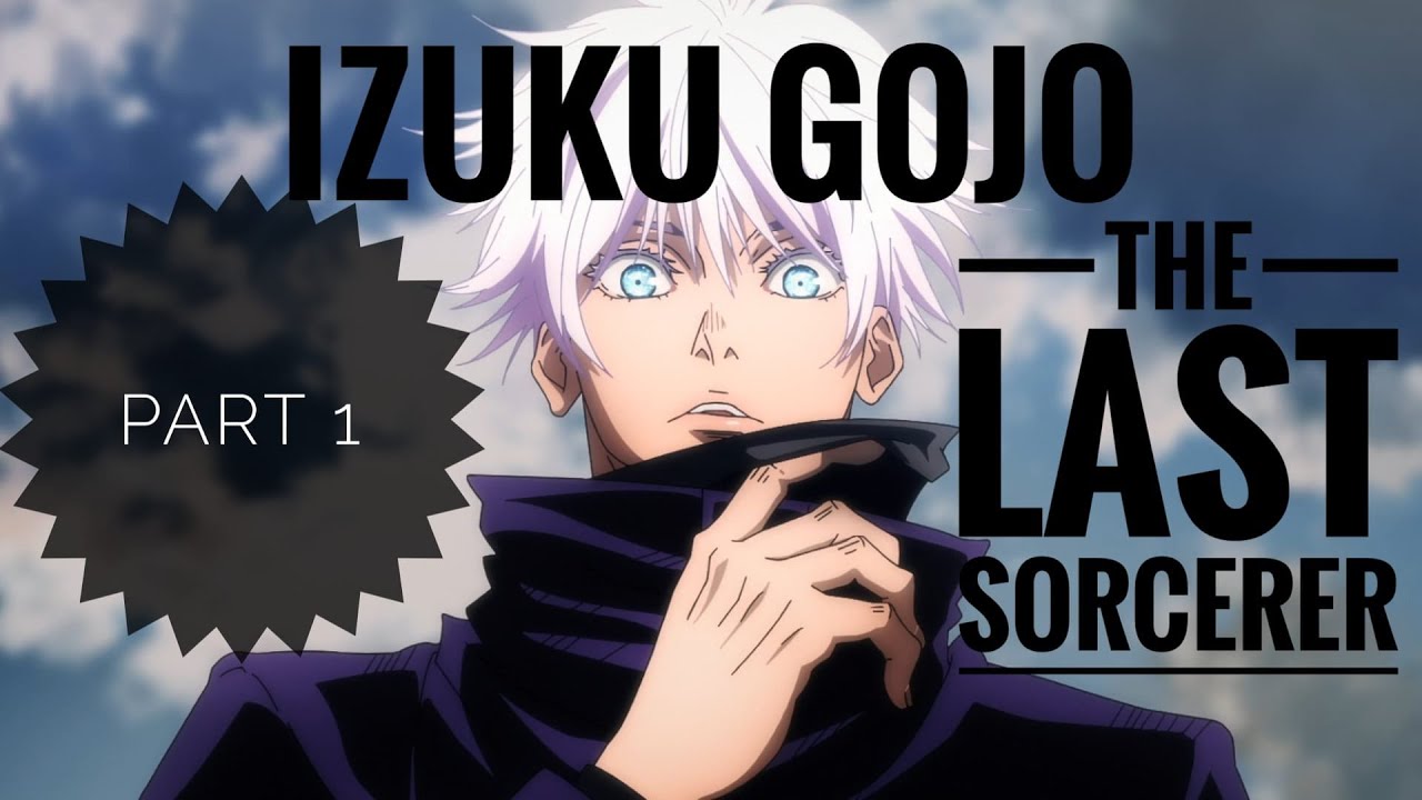 Izuku Gojo - The Last Sorcerer - Part 1 || MHA/BNHA || Text Stories