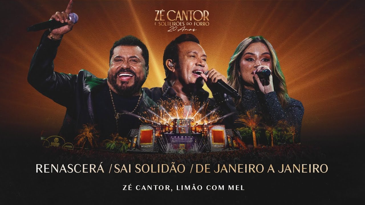 Renascer&aacute;, Sai Solid&atilde;o, De Janeiro a Janeiro - Z&eacute; Cantor e Lim&atilde;o com Mel - Solteir&otilde;es do Forr&oacute;