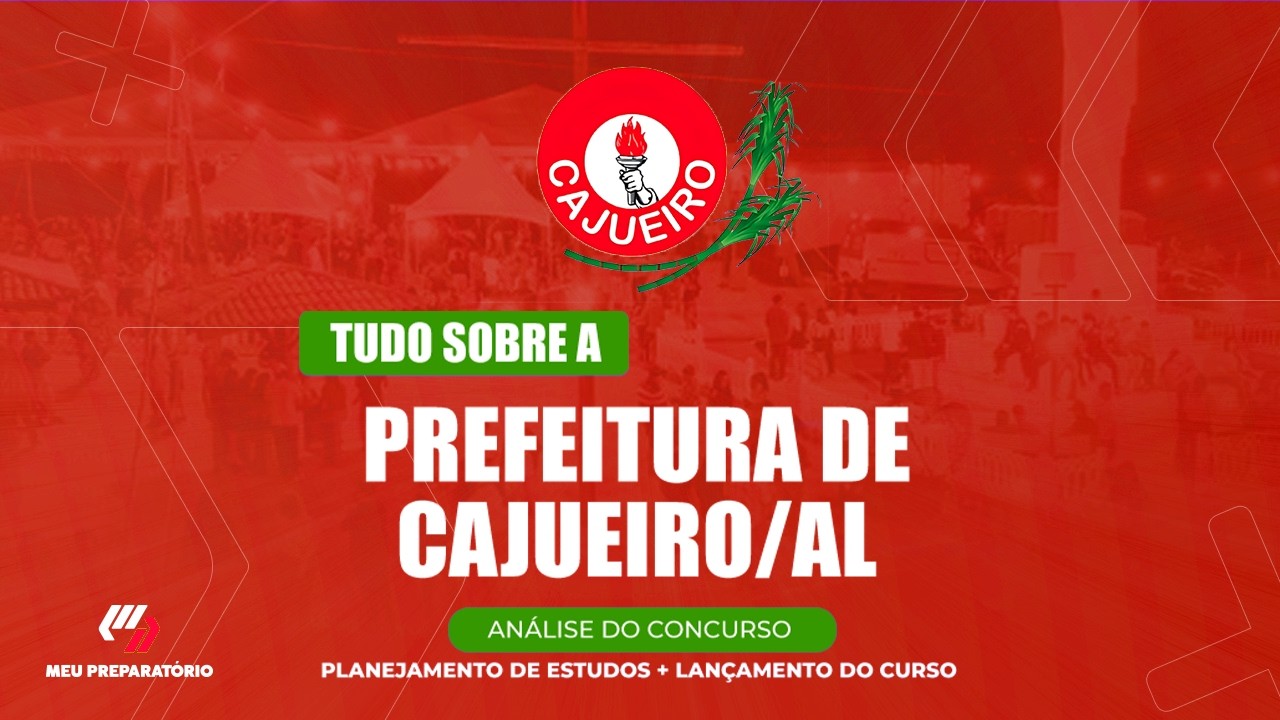 CONCURSO PREFEITURA DE CAJUEIRO/AL + PLANEJAMENTO DE ESTUDOS