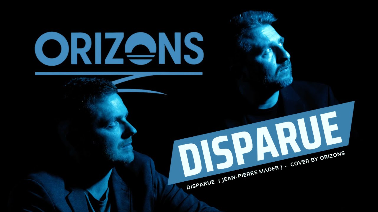ORIZONS – Disparue | cover de Jean-Pierre Mader (Clip officiel)