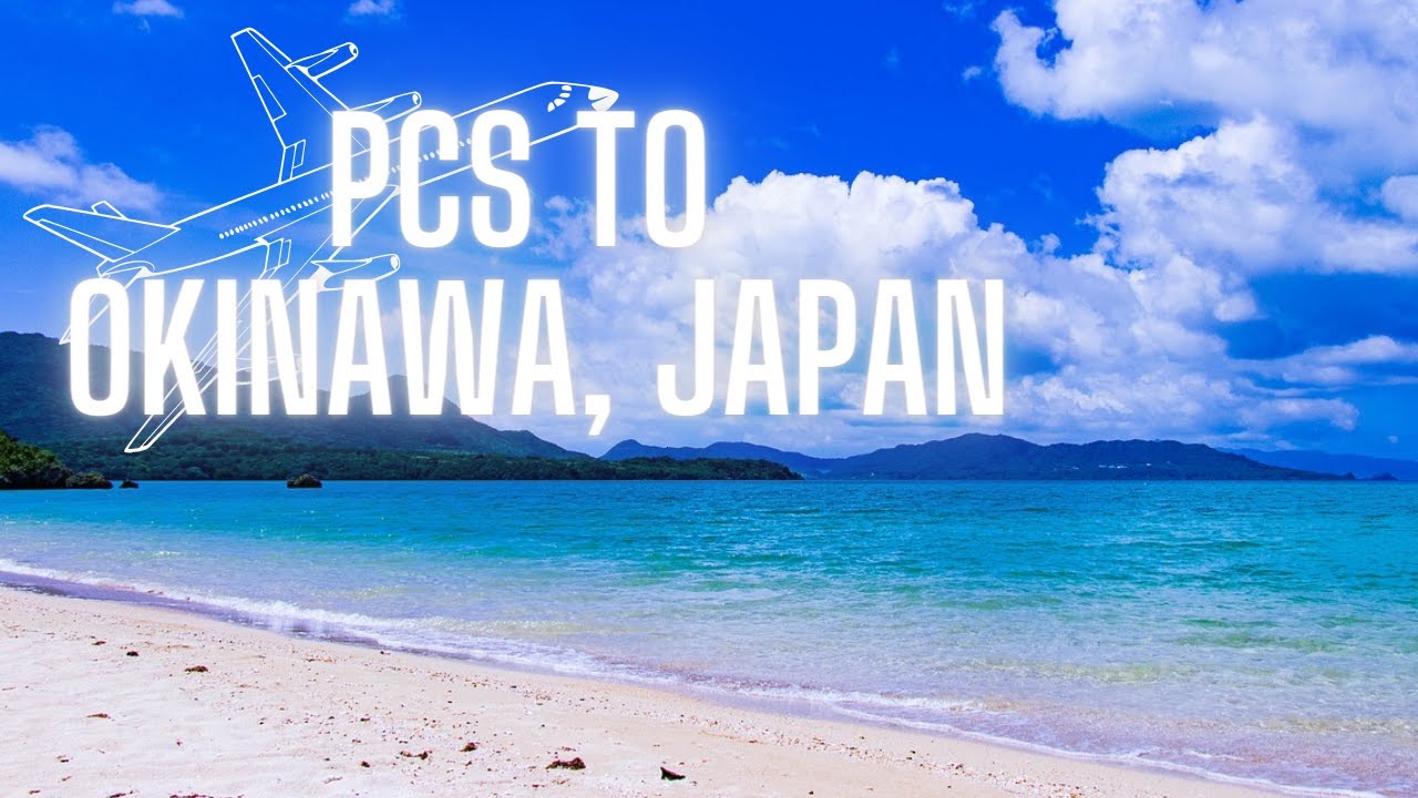 MOVING TO OKINAWA JAPAN | MILITARY PCS