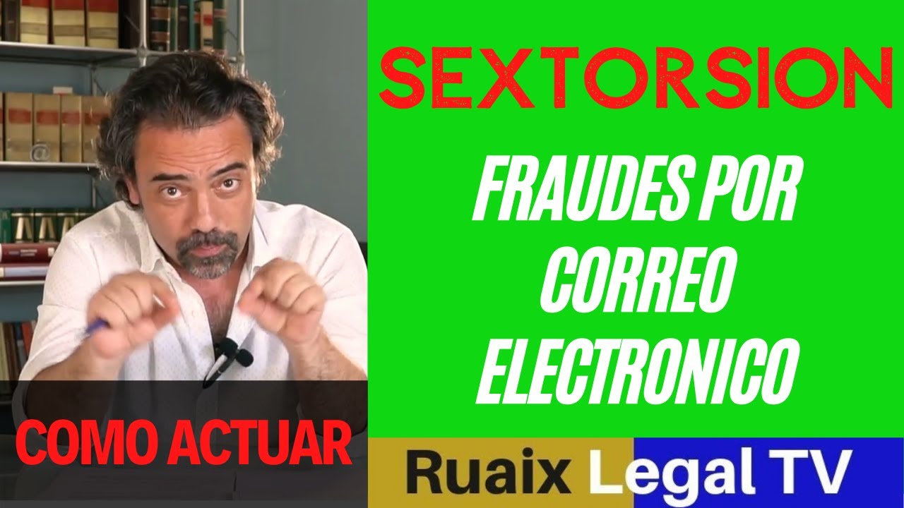 😱 Sextorsion | Extorsion | Fraudes por Correo Electronico| Cryptovirus| Estafa| Ciberestafa| Abogado