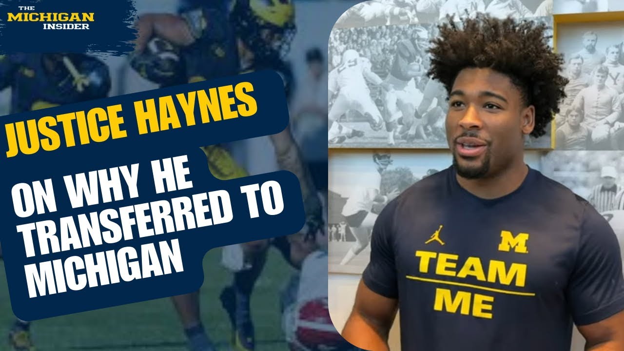 Justice Haynes recalls playing against Michigan, and why he transferred to the Wolverines