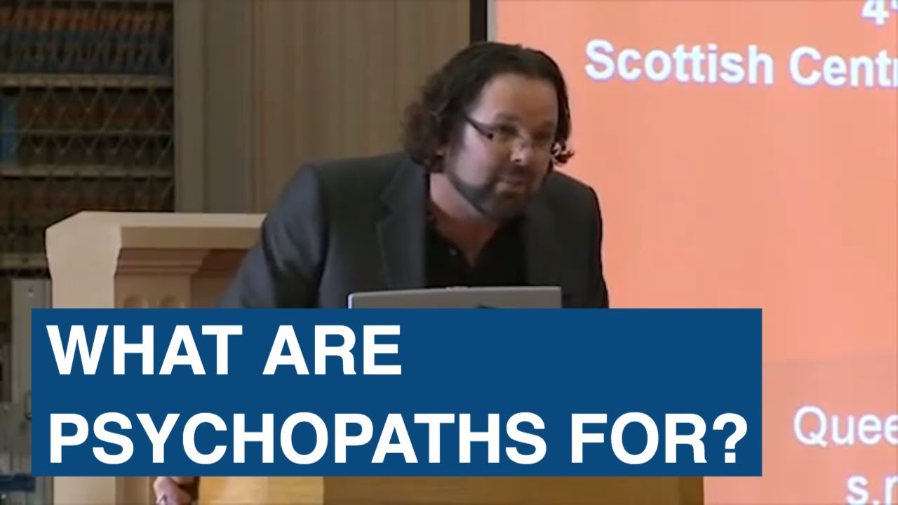 What are Psychopaths For? Professor Shadd Maruna of Queen's University Belfast.