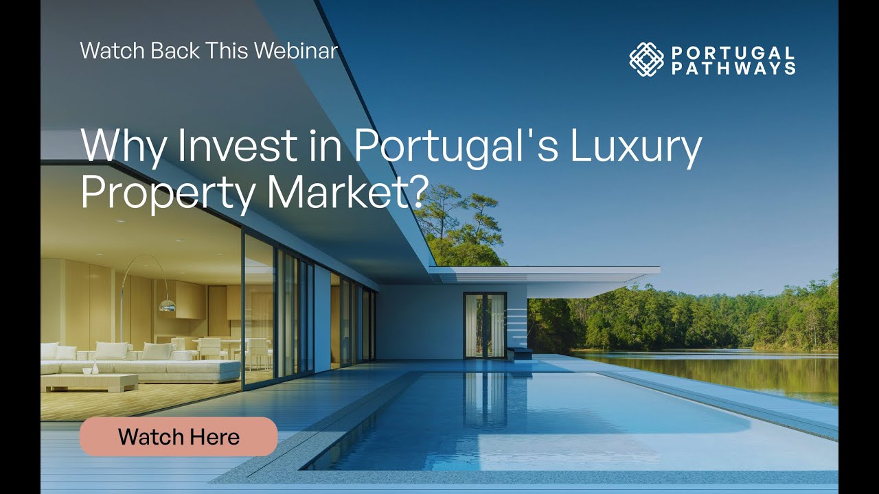 Webinar: Why Invest in Portugal's Luxury Property Market?