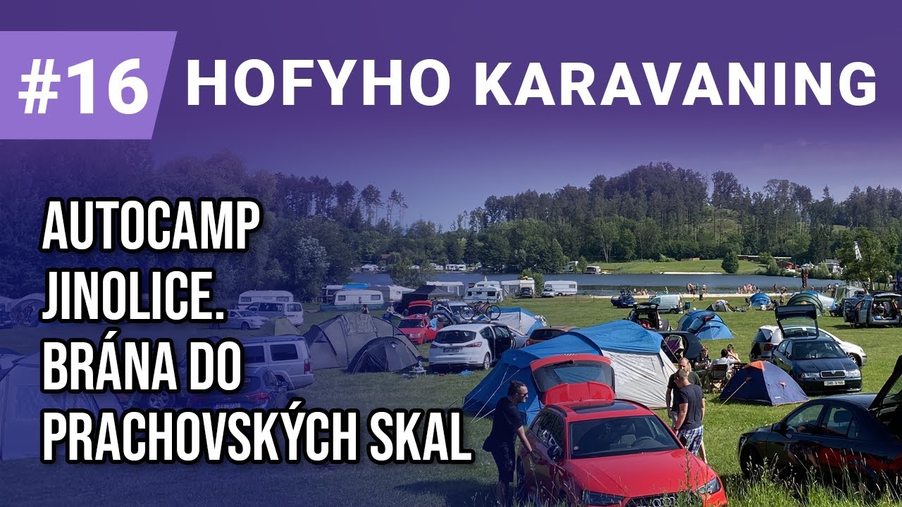 Hofyho karavaning #16 - Autocamp Jinolice, brána do Prachovských skal