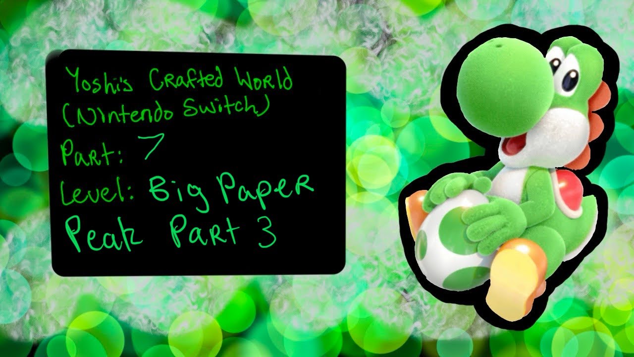 YOSHI’S CRAFTED WORLD (SWITCH): PART 7: LEVEL: BIG PAPER PEAK PART 3