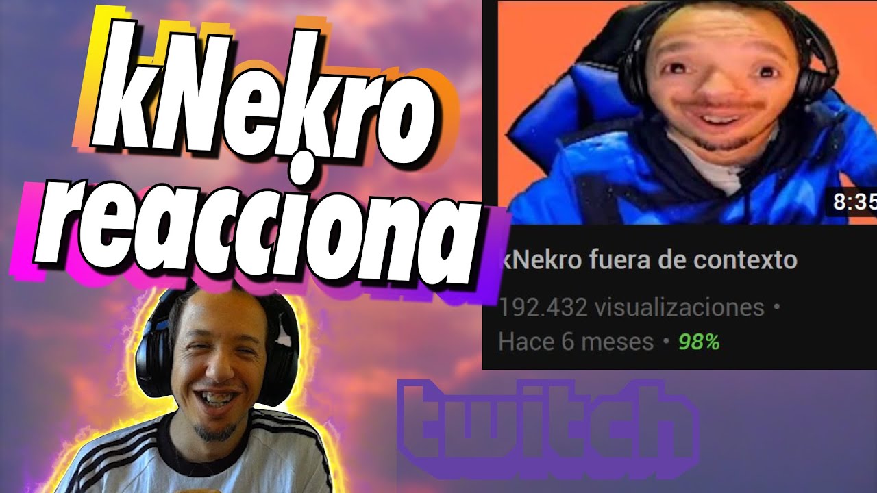 kNekro Reacciona a 'kNekro Fuera de Contexto'