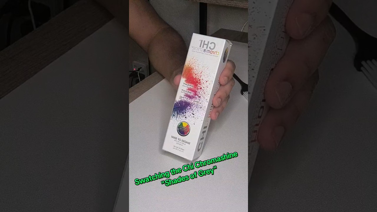 Testing Chi Chromashine Shades of Grey