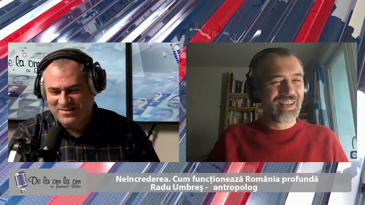 Neîncrederea.Cum funcționează România profundă Radu Umbreș  - antropolog