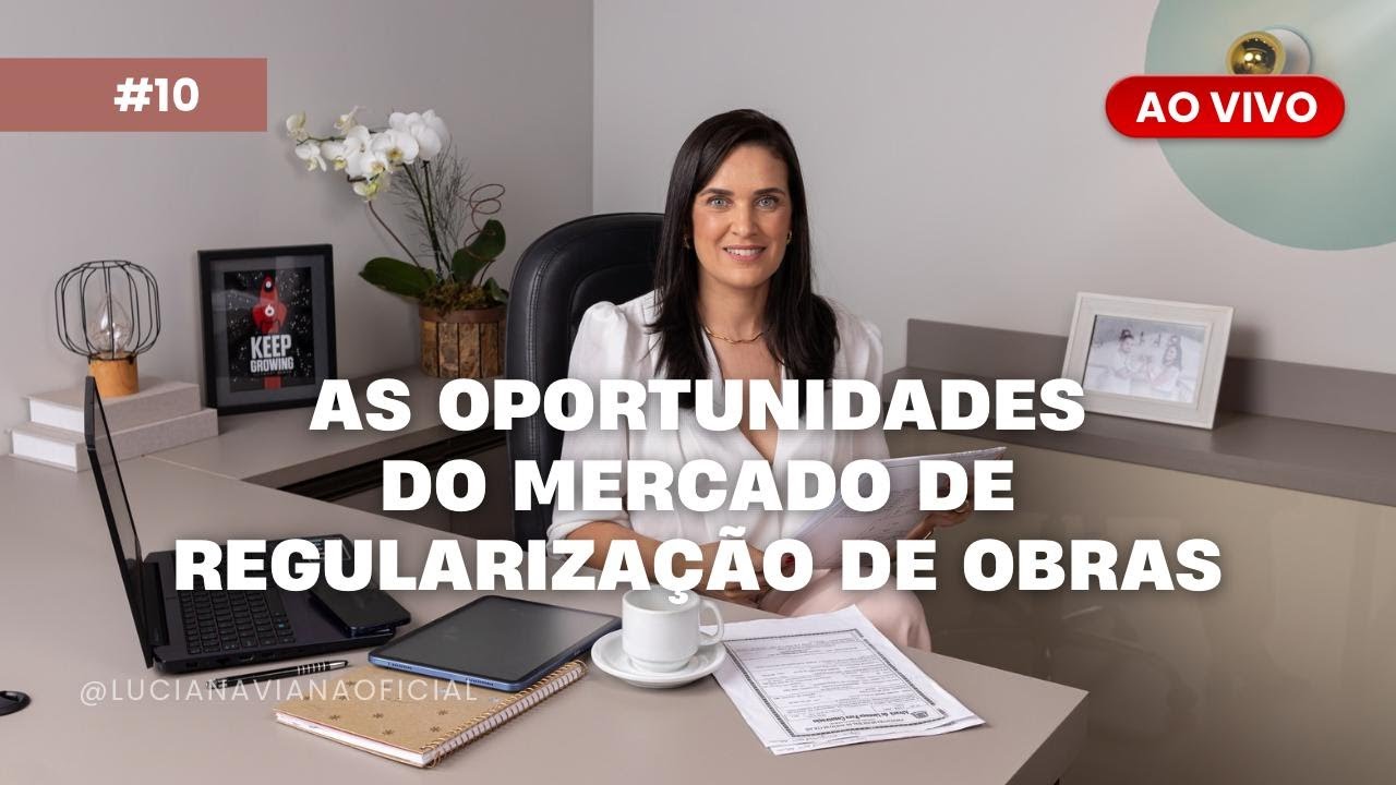 LIVE #010 As oportunidades do mercado de regularização de obras