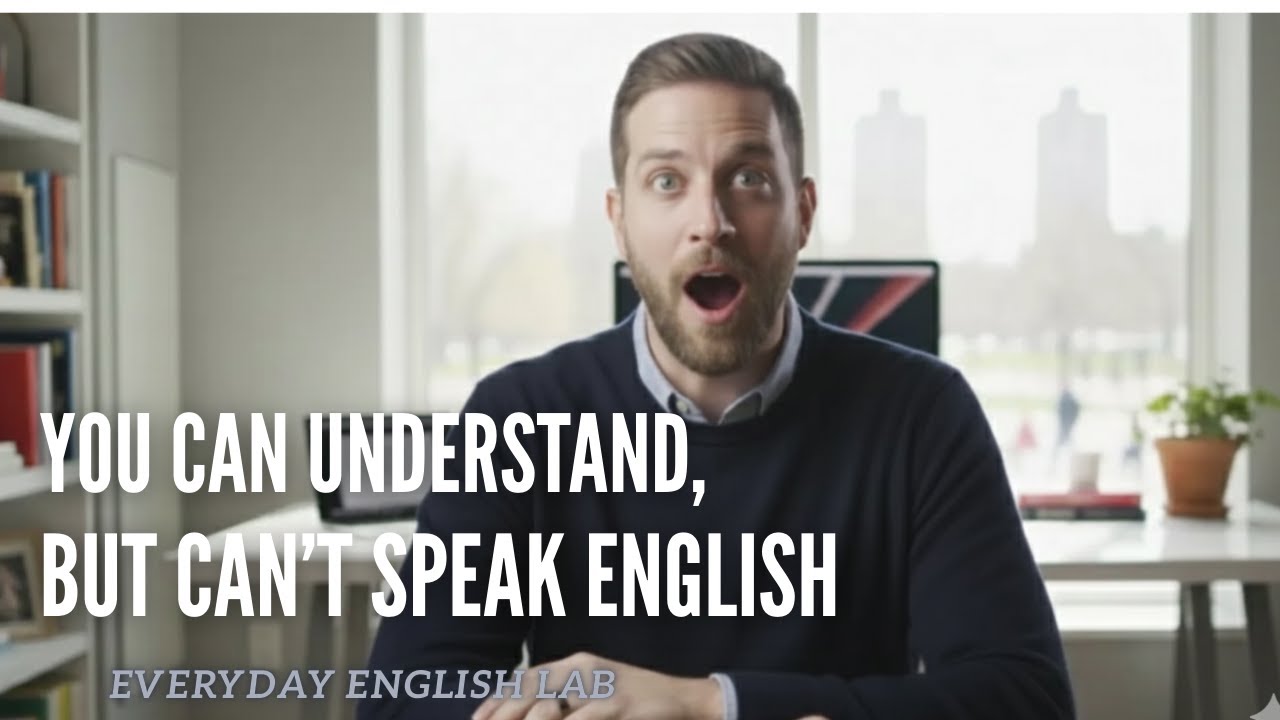 I Understand English… But I Can’t Speak It — Here’s Why