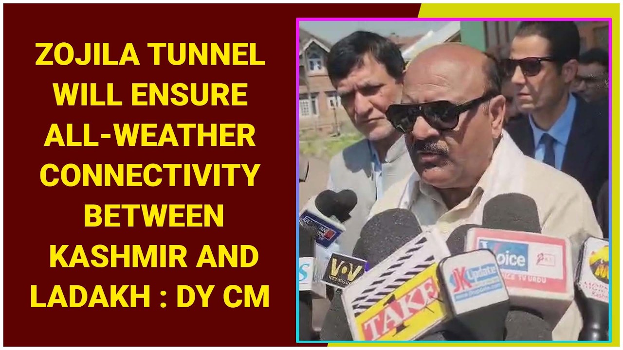 Zojila Tunnel Will Ensure All-Weather Connectivity Between Kashmir And Ladakh : Dy CM