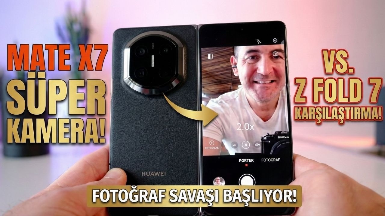 Huawei Mate X7 Kamera Canavarı mı? | Z Fold 7 ile Gerçek Fotoğraf Karşılaştırması