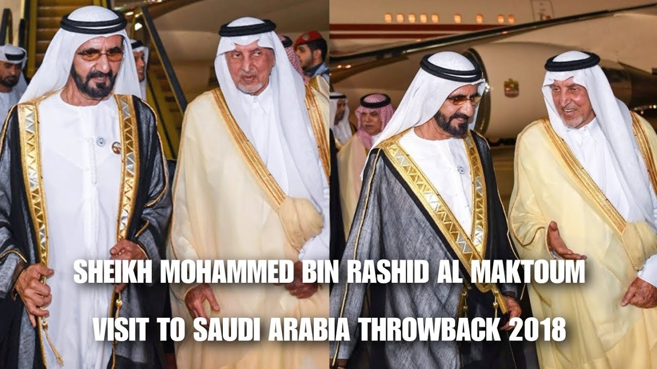Sheikh Mohammed Bin Rashid Al Maktoum Visit Saudi Arabia To Meet King Salman 2018 Throwback