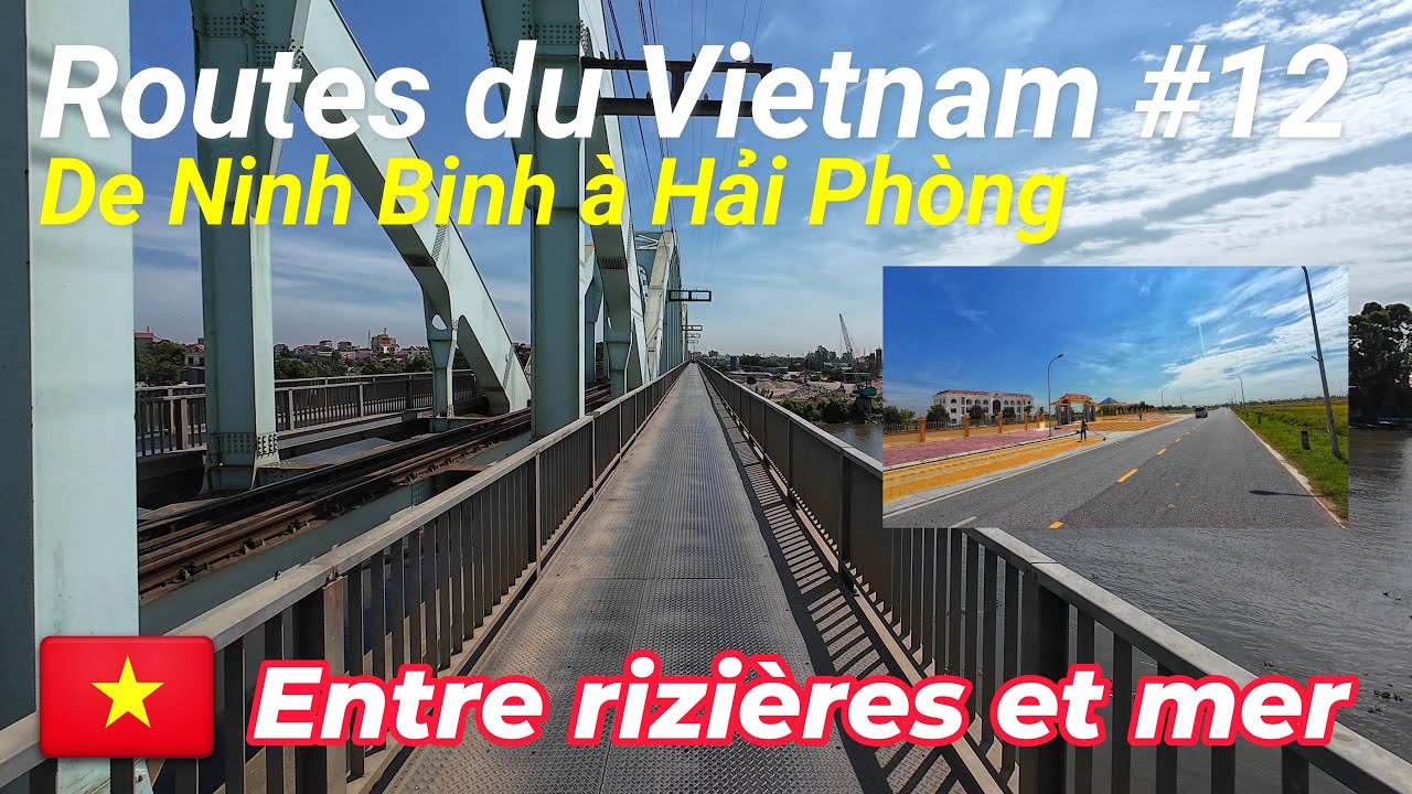 Routes du Vietnam #12 | De Ninh Bình à Hải Phòng - Entre rizières et mer