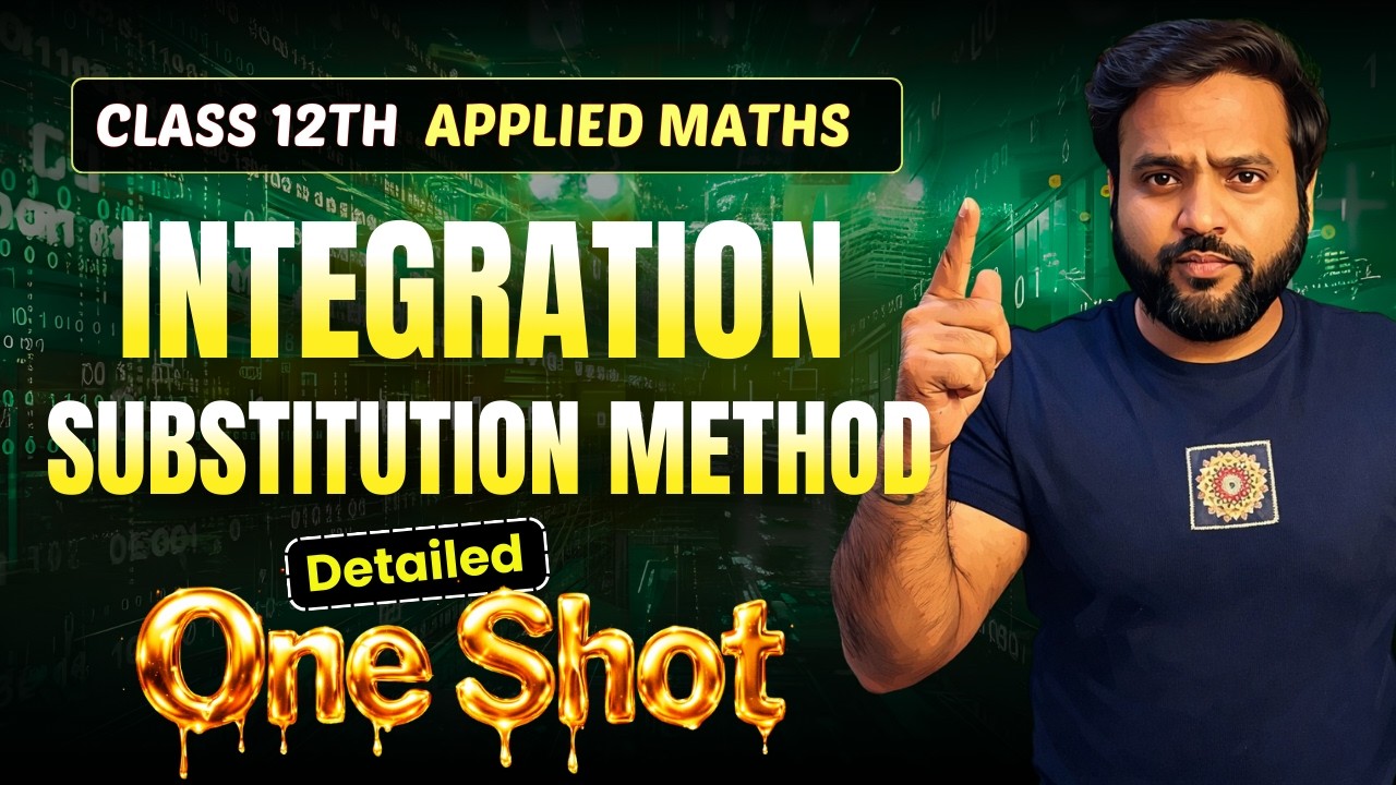 🔥INTEGRATION SUBSTITUTION METHOD ONE SHOT Class 12 Applied Maths🚀 |  CA Ankush Raj | Sri Kautilya
