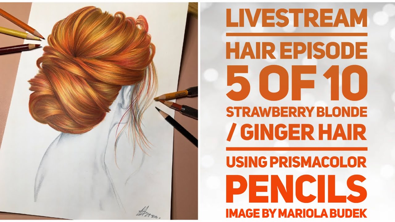 Hair Episode 5/10 Strawberry Blonde LIVESTREAM step by step prismacolor pencils