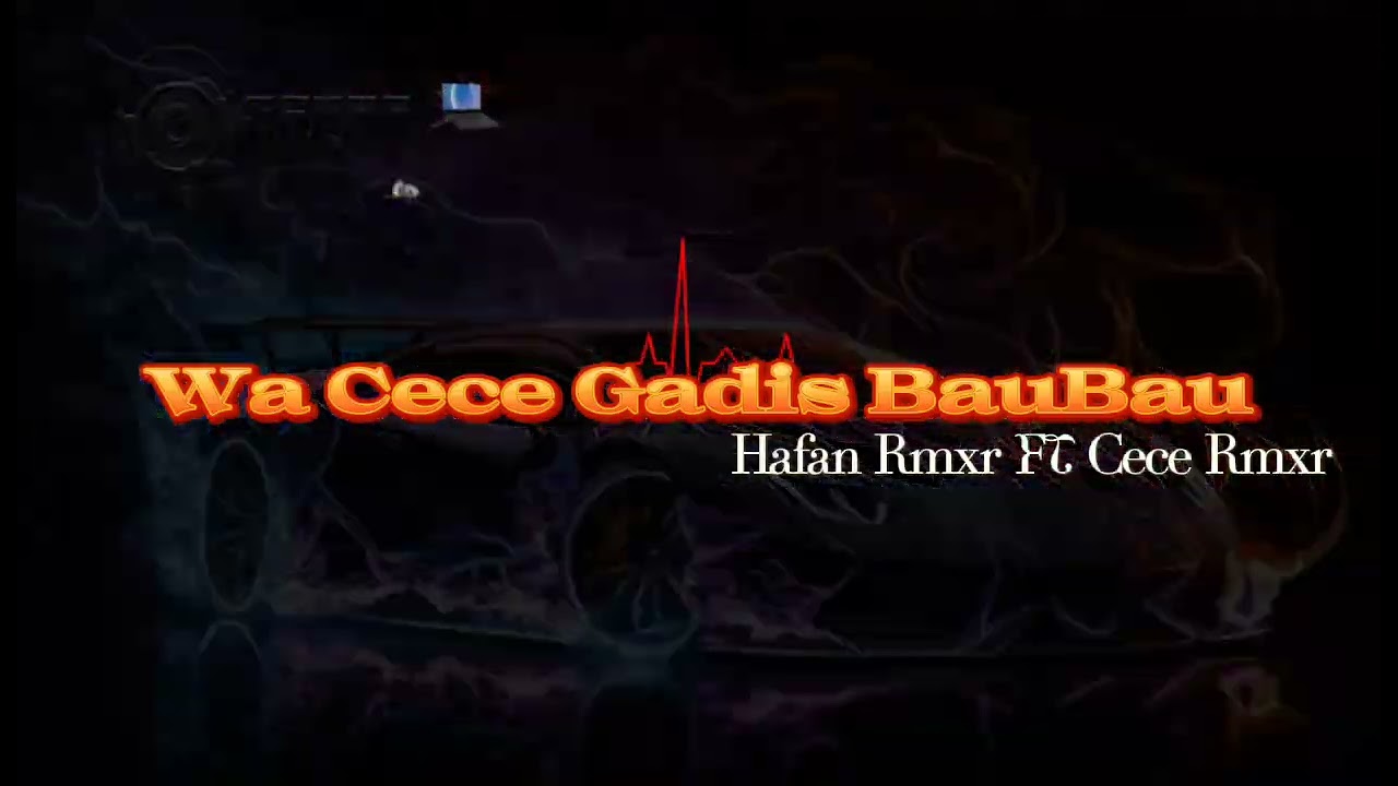 COVER GADIS BAU-BAU 🔥🔥   (HAFAN_RMXXR_FT_CECE_REMIX_STYLE)✔️✔️