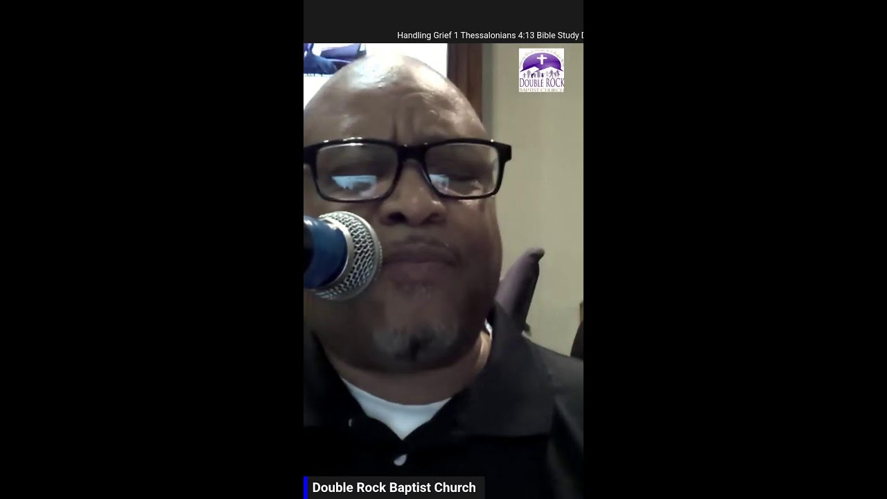 Handling Grief 1 Thessalonians 4:13 pt. 2 Bible Study Double Rock BC, SF Antoine L Miller, Pastor 📱