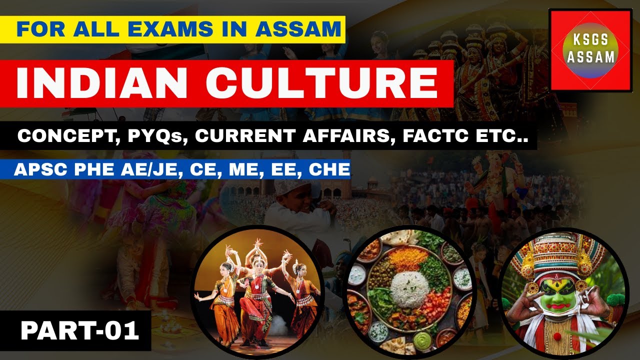 Part-01 | Indian Culture | ALL APSC EXAMS, APSC PHE AE/JE , CE, ME, CHE, EE |