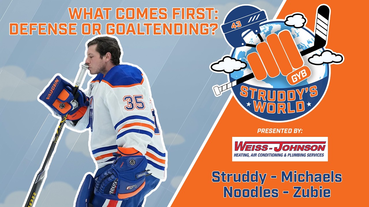 STRUDDY's WORLD - Which Comes First: Defence of Goaltending?