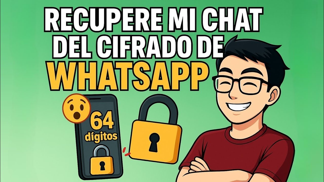 RECUPERE MIS CHAT DEL CIFRADO DE WHATSAPP