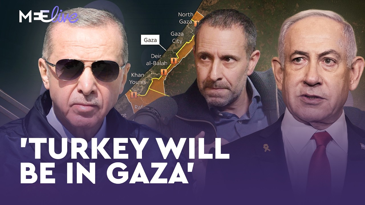 Turkey is 'preparing to secure Gaza' - Netanyahu is angry about it | MEE Live