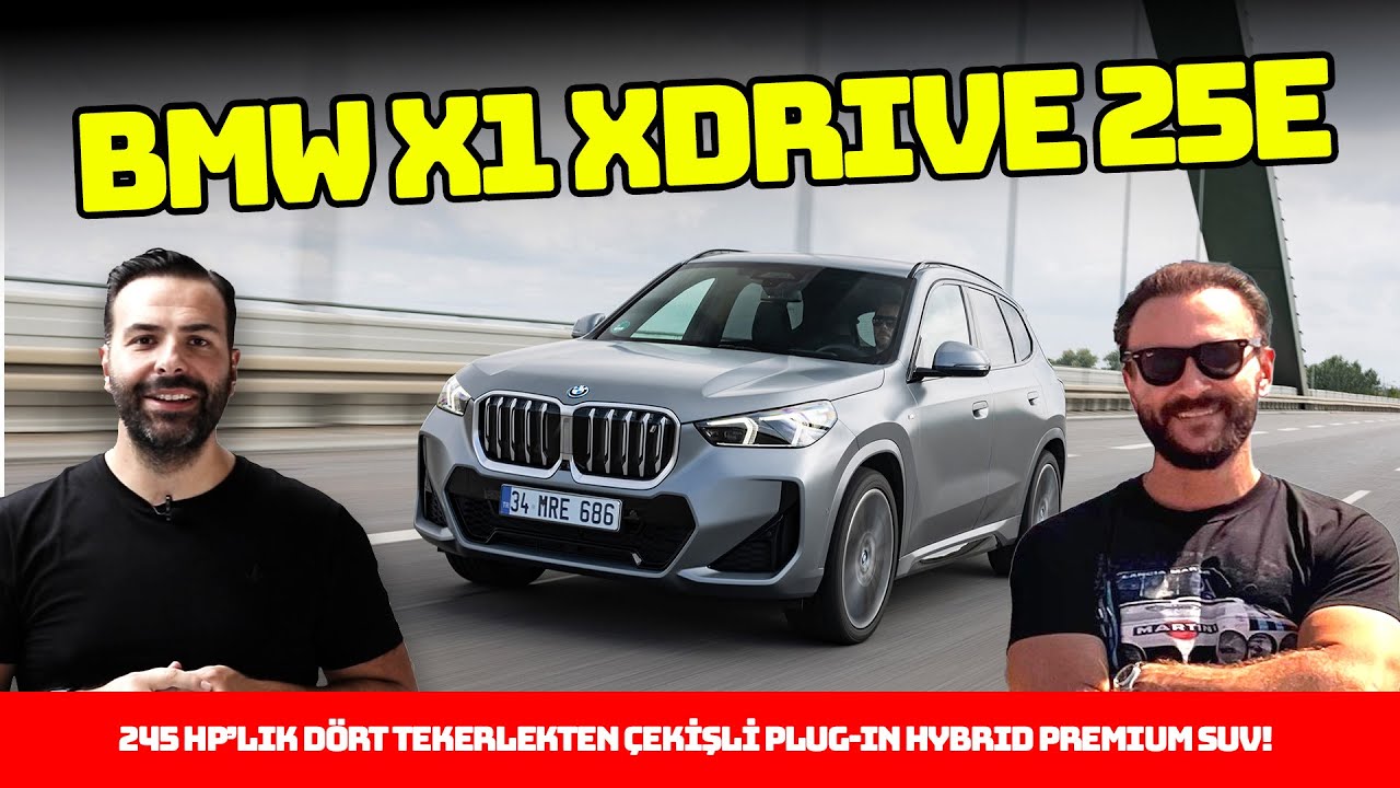 BMW X1 xDrive25e | plug-in hibrit, dört çeker ve 245 HP!