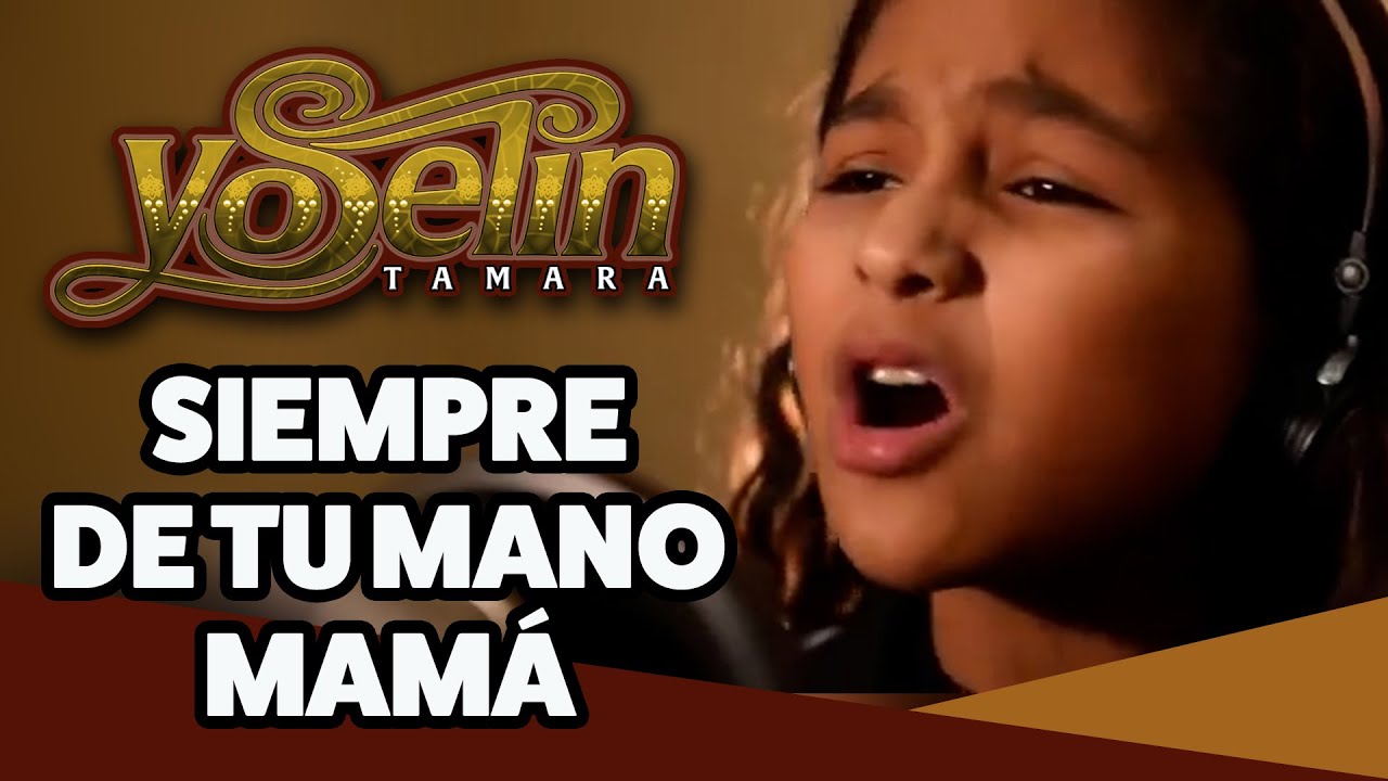 SIEMPRE DE TU MANO MAMÁ 