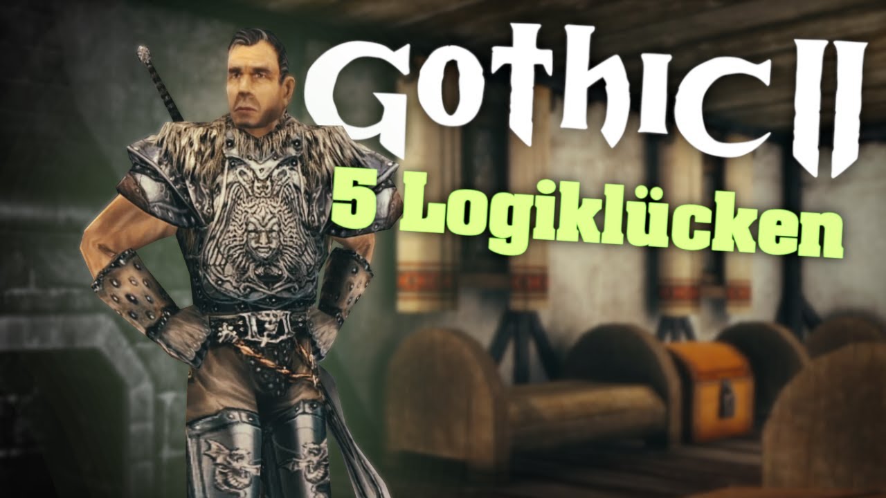 Gothic II │ 5 Logiklücken │ Teil 1