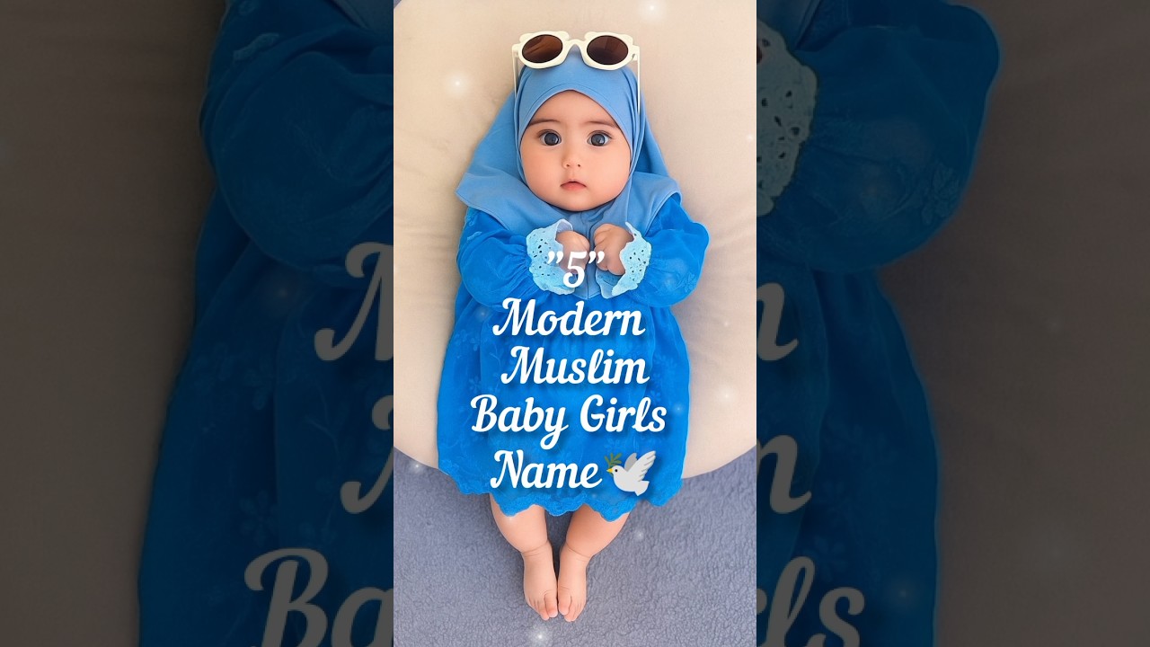 5 Modern Muslim Baby Girls Name💙| Best Islamic Baby Names 2025 |#shorts