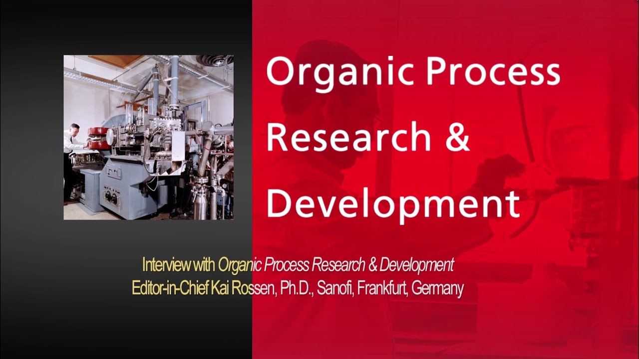 Interview with Organic Process Research & Development Journal, Editor-in-Chief Kai Rossen, Ph.D.