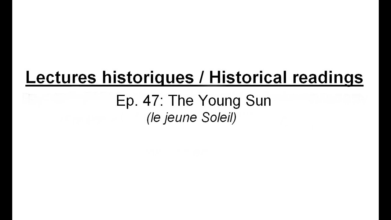 Historical readings - The Young Sun