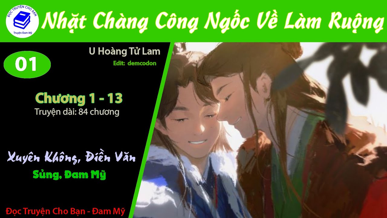Tập 1 | Nhặt Chàng Công Ngốc Về Làm Ruộng | Xuyên Không, Điền Văn, Sủng, Cổ Đại, Đam Mỹ