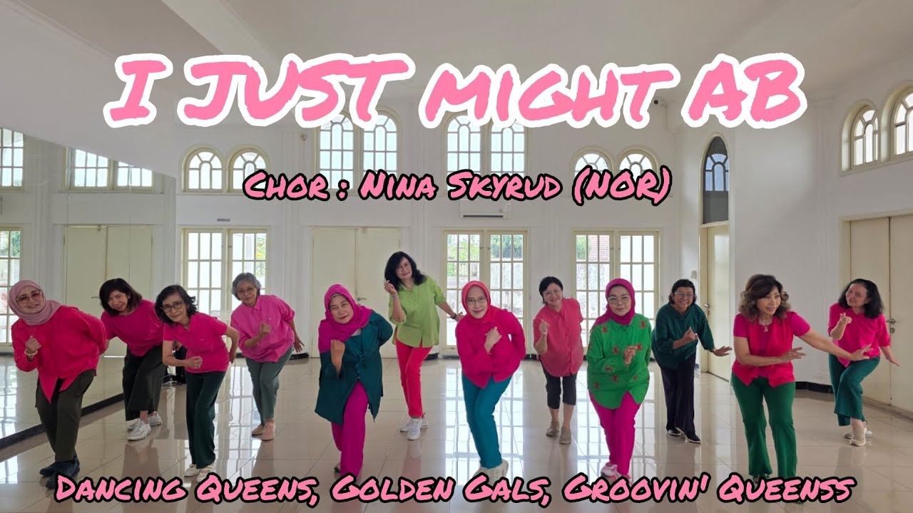 I Just Might AB - Chor: Nina Skyrud (NOR) - Demo: Dancing Queens, Golden Gals, Groovin' Queens