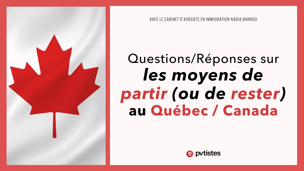 🇨🇦 Questions/Réponses sur les moyens de partir (ou de rester) au Québec / Canada !