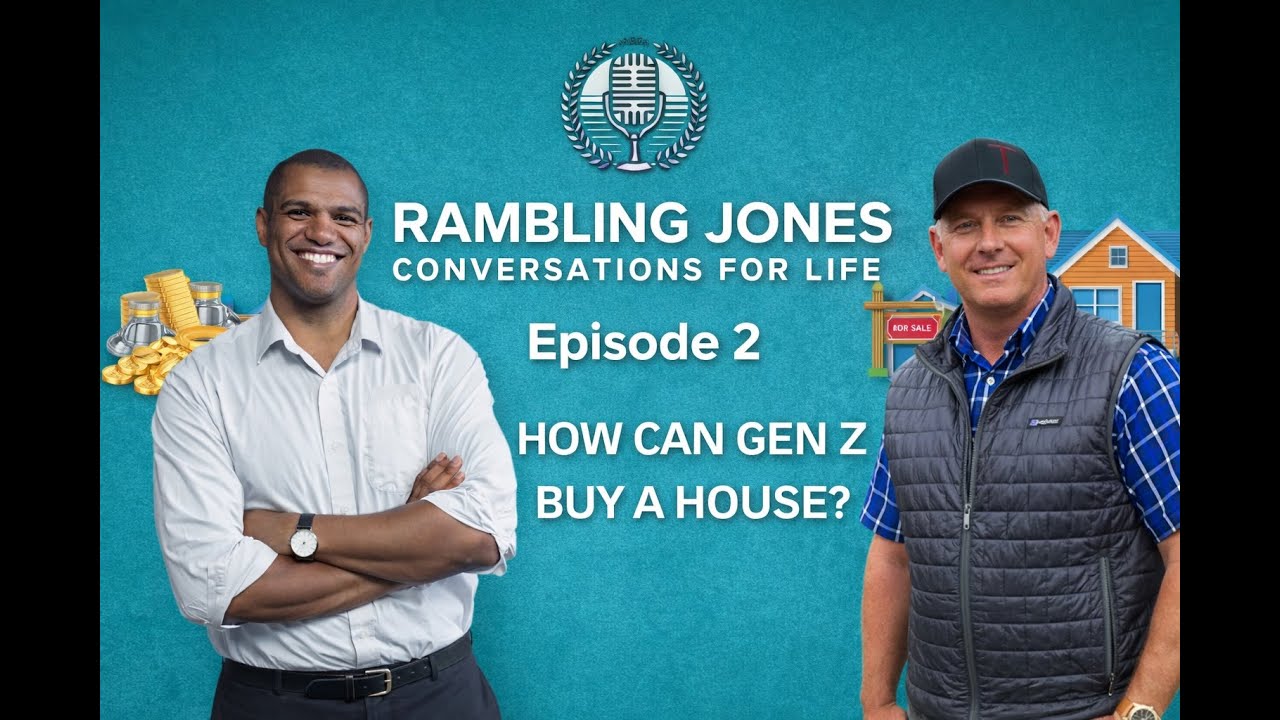 Rambling Jones with Barry Kenimer - What Gen Z Can do to Buy a House