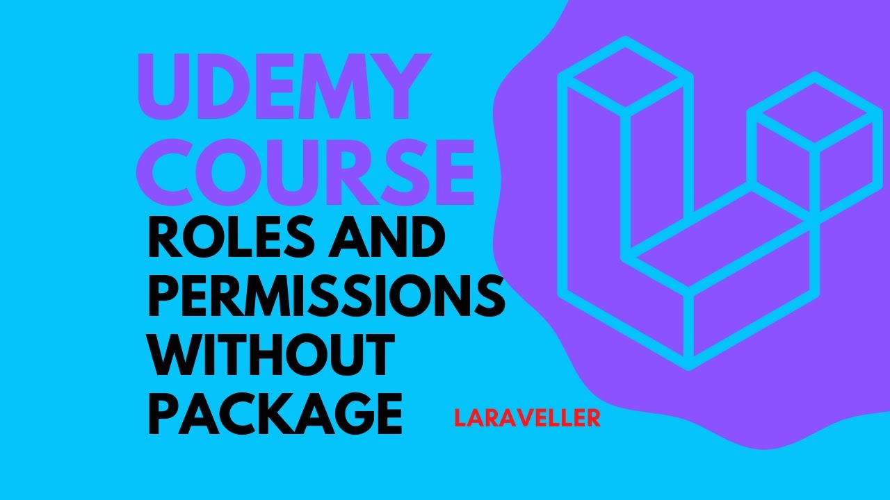 Udemy Course - Laravel Roles and Permissions Without Package - (Link In Description)