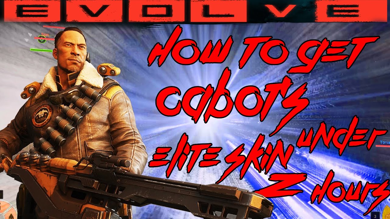 How to get Cabot's Elite Skin In 1-2 Hours - Evolve Guide - OnixiaFTW