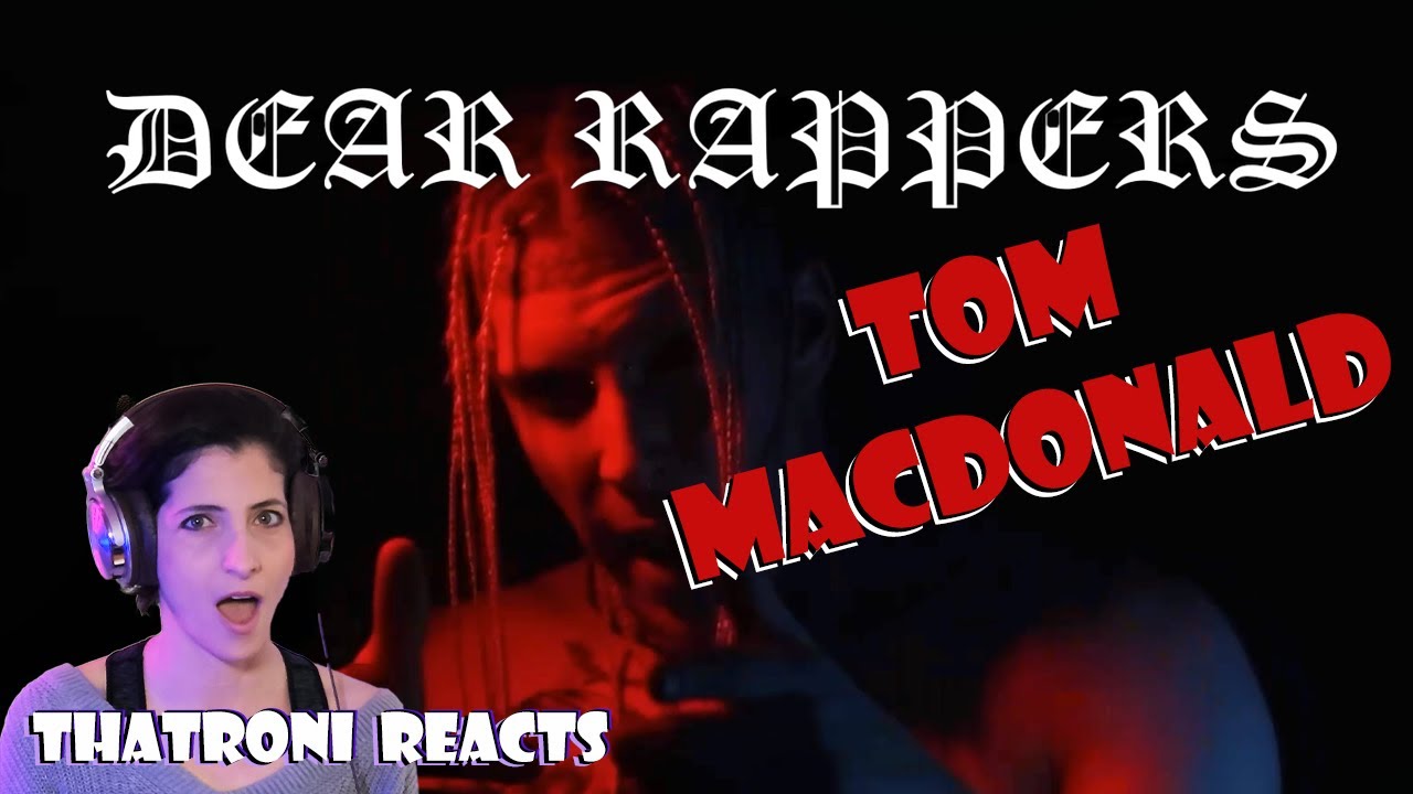 Tom MacDonald - Dear Rappers reaction!