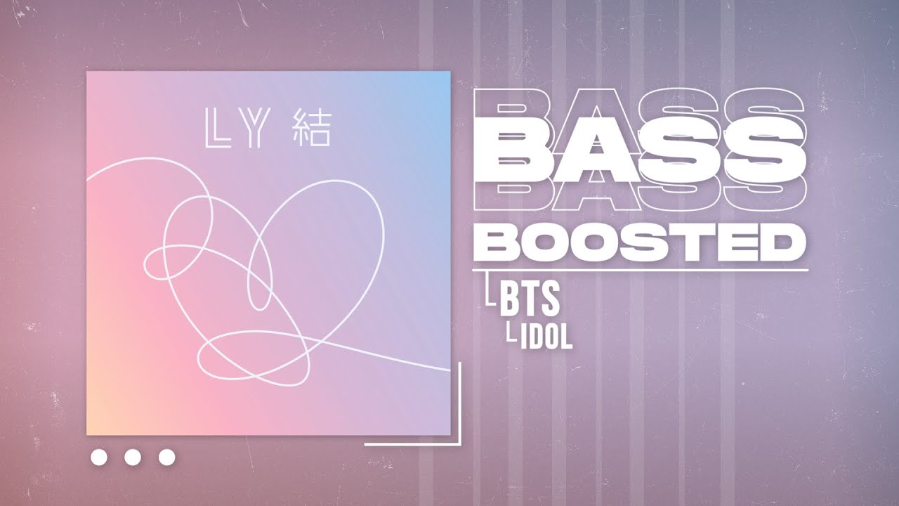 BTS (방탄소년단) - IDOL [BASS BOOSTED]