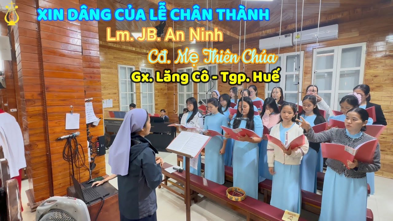 XIN DÂNG CỦA LỄ CHÂN THÀNH - Lm. JB. An Ninh - Cđ. Mẹ Thiên Chúa - Gx. Lăng Cô - Tgp. Huế
